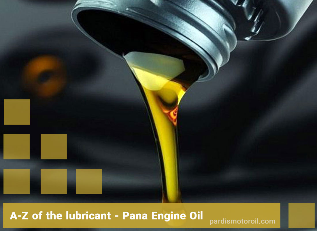 A-Z of the lubricant - Pana Engine Oil